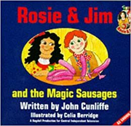 Rosie and Jim and the Magic Sausages by John Cunliffe