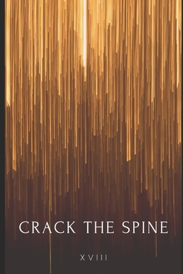 Crack the Spine XVIII by Crack the Spine