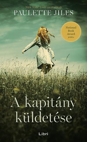 A ​kapitány küldetése by Paulette Jiles