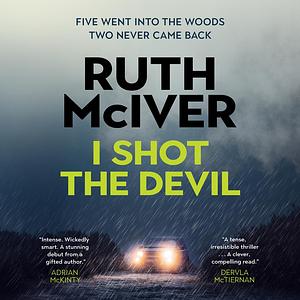 I Shot the Devil by Ruth McIver