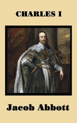 Charles I by Jacob Abbott