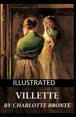 Villette Illustrated by Charlotte Brontë