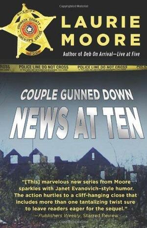 Couple Gunned Down - News at Ten by Laurie Moore
