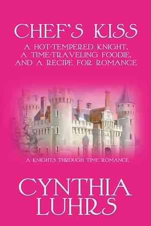 Chef's Kiss  by Cynthia Luhrs