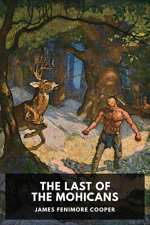 The Last of the Mohicans by James Fenimore Cooper