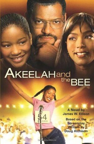 Akeelah and the Bee by James W. Ellison, Doug Atchison