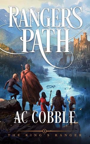 The Ranger's Path by A.C. Cobble