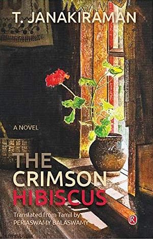 The Crimson Hibiscus : Novel by Thi. Janakiraman