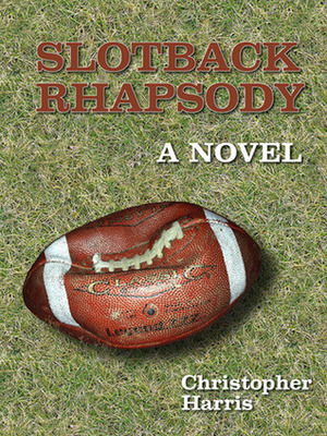 Slotback Rhapsody by Christopher Harris