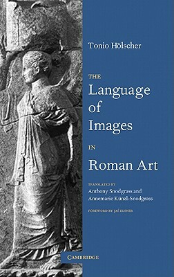 The Language of Images in Roman Art by Tonio Hölscher