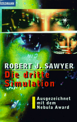 Die dritte Simulation by Robert J. Sawyer