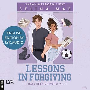 Lessons in Forgiving by Selina Mae