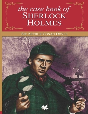 The Casebook of Sherlock Holmes (Annotated) by Arthur Conan Doyle