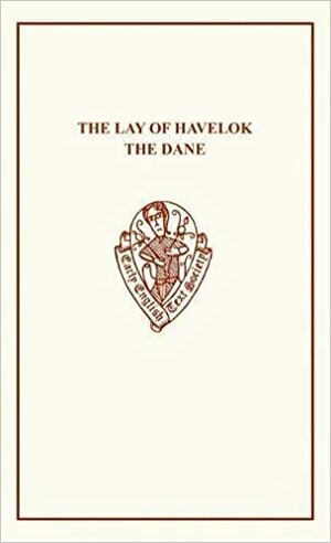 The Lay of Havelock the Dane by Walter W. Skeat