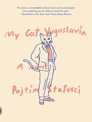 My Cat Yugoslavia by Pajtim Statovci