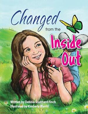 Changed from the Inside Out by Debbie Southard Finch