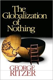 The Globalization of Nothing by George Ritzer