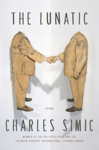 The Lunatic: Poems by Charles Simic