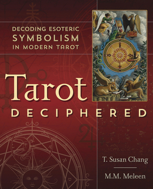 Tarot Deciphered by T. Susan Chang, M. M. Meleen