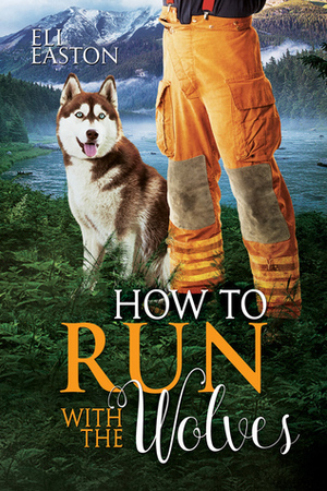 How to Run with the Wolves by Eli Easton