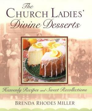 The Church Ladies Divine Desserts by Dorothy I. Height, Brenda Rhodes Miller