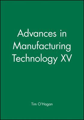 Advances in Manufacturing Technology XV by 