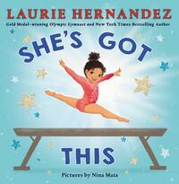 She's Got This by Laurie Hernandez