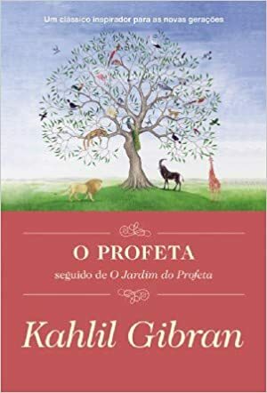 O Profeta seguido de O Jardim do Profeta by Kahlil Gibran