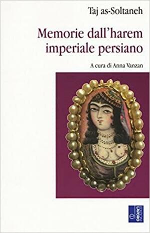 Memorie dall'harem imperiale persiano by Taj al-Saltaneh