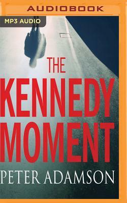 The Kennedy Moment by Peter Adamson