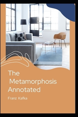 The Metamorphosis Annotated by Franz Kafka