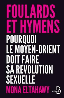 Foulards Et Hymens by Mona Eltahawy