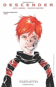 Descender, Vol. 3: Singularities by Jeff Lemire