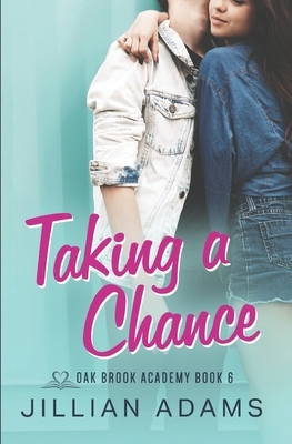 Taking a Chance: A Young Adult Sweet Romance by Jillian Adams
