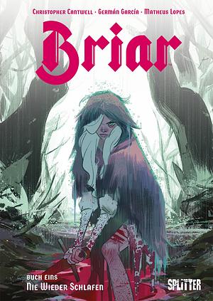 Briar – die Legende von Dornröschen 1: Nie wieder schlafen by Christopher Cantwell