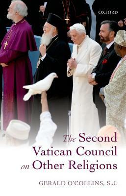 The Second Vatican Council on Other Religions by Gerald O'Collins