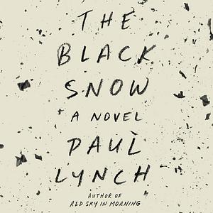 The Black Snow by Paul Lynch