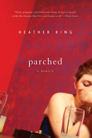 Parched by Heather King