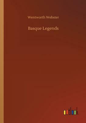 Basque Legends by Wentworth Webster