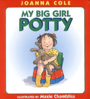 My Big Girl Potty by Joanna Cole