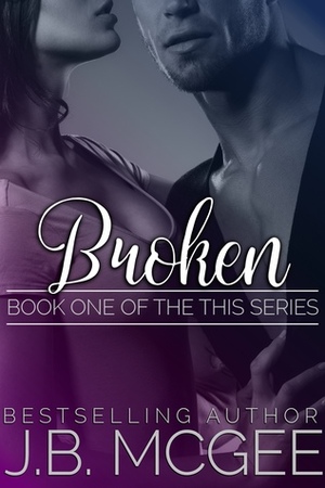 Broken by J.B. McGee