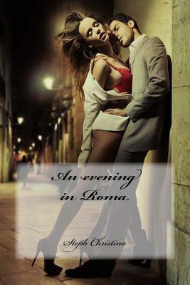 An Evening in Roma by Steph Christina