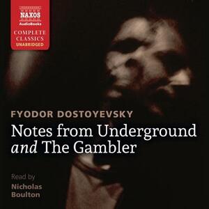 Notes from Underground and the Gambler by Fyodor Dostoevsky