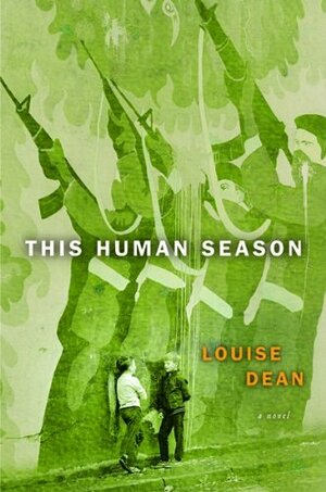 This Human Season by Louise Dean