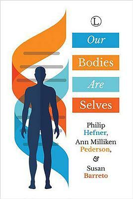 Our Bodies Are Selves by Philip Hefner