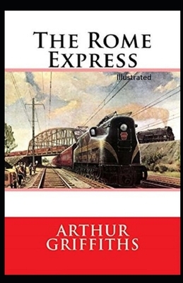 The Rome Express Illustrated by Arthur Griffiths