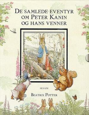 De samlede eventyr om Peter Kanin og hans venner by Beatrix Potter