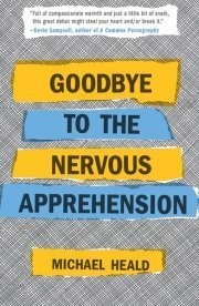 Goodbye to the Nervous Apprehension by Michael Heald