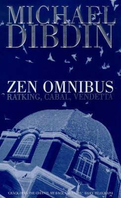 Zen Omnibus: Ratking, Vendetta, Cabal by Michael Dibdin