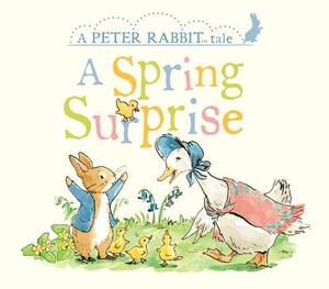 A Spring Surprise: A Peter Rabbit Tale by Beatrix Potter